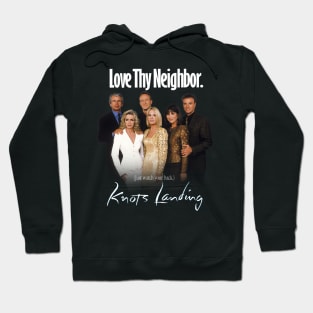 Knots Landing "Love Thy Neighbor. (Just watch your back.)" Hoodie